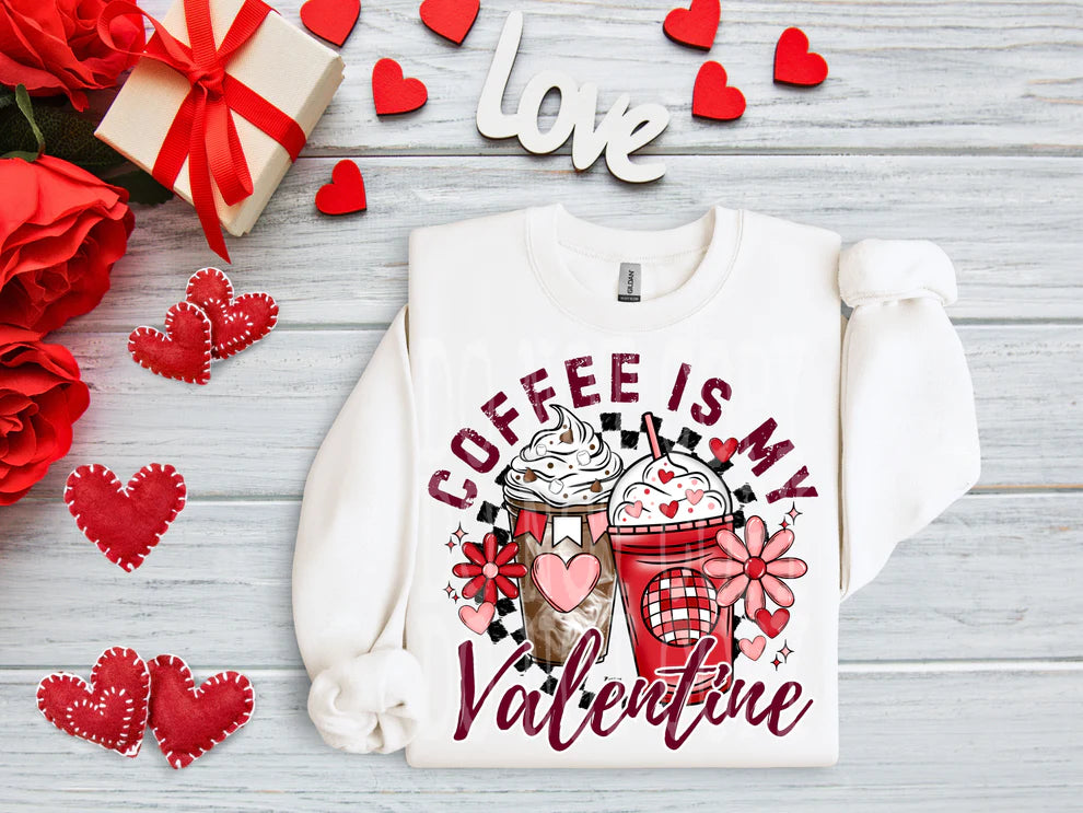 coffee is my valentine Sweatshirt