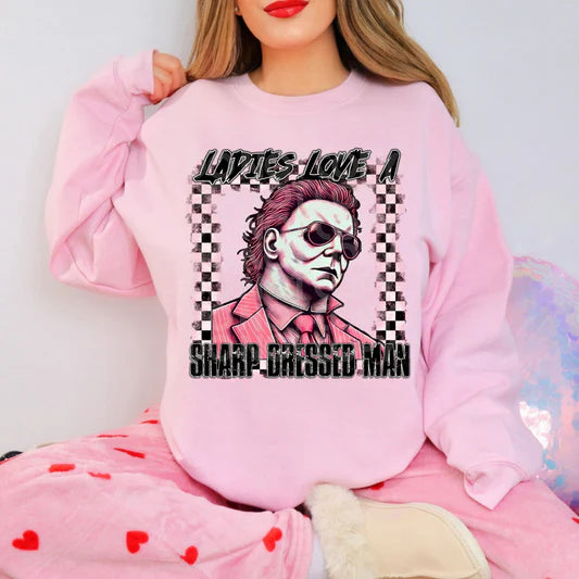 ladies love a sharp dressed man Valentine Sweatshirt